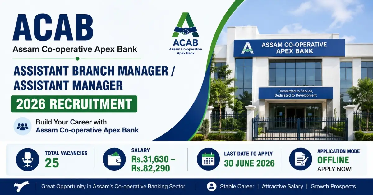 Assam Co-operative Apex Bank Assistant Branch Manager / Assistant Manager 2026 Recruitment - Vacancy, Salary, Last Date
