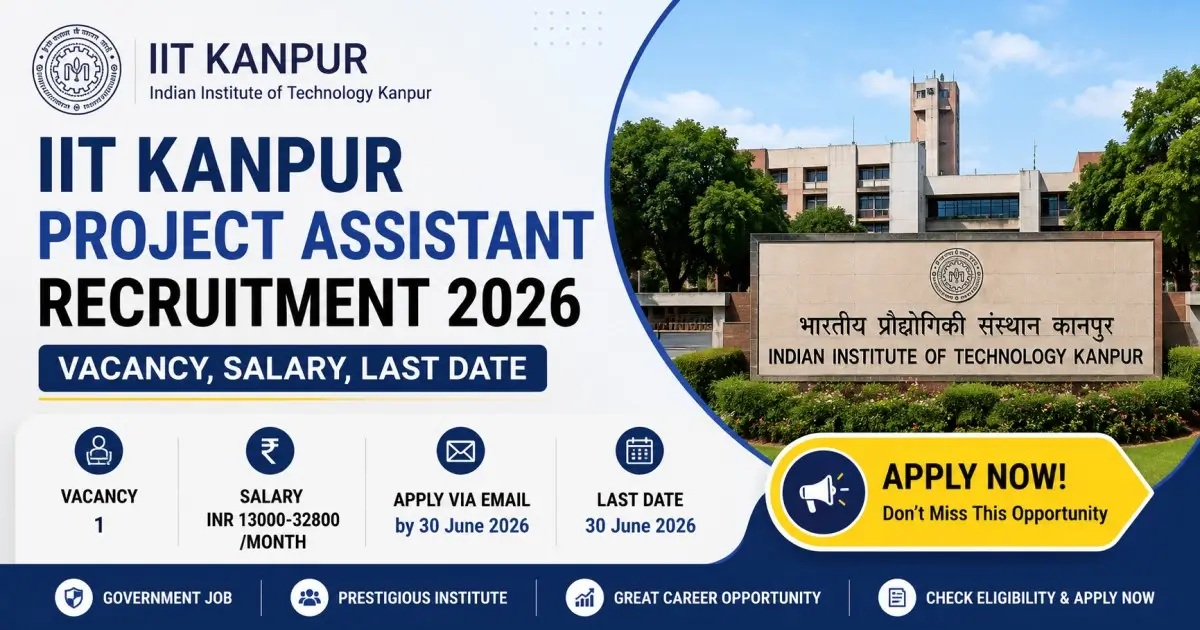 IIT Kanpur Project Assistant Recruitment 2026 - Vacancy, Salary, Last Date